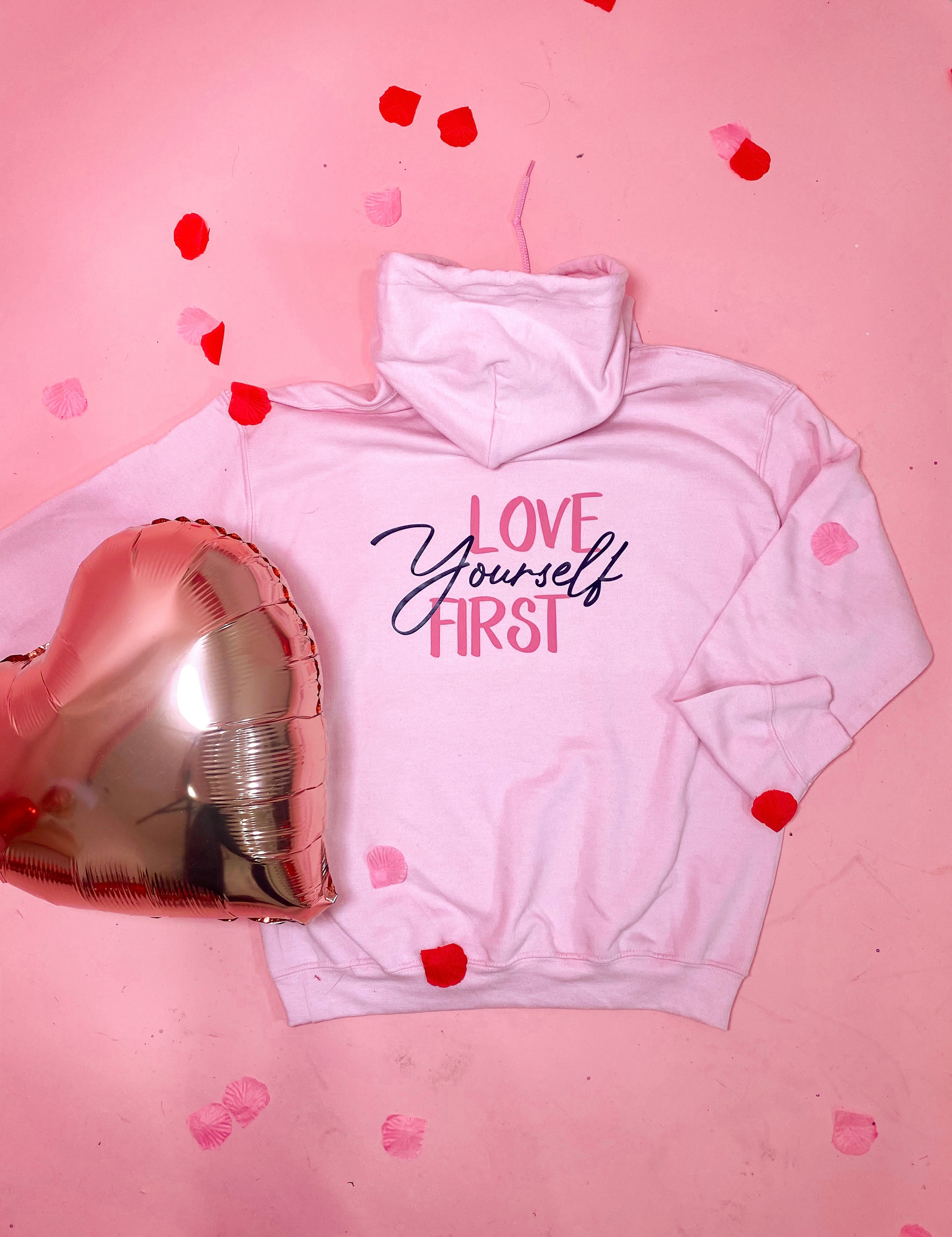 Love Yourself First Hoodie
